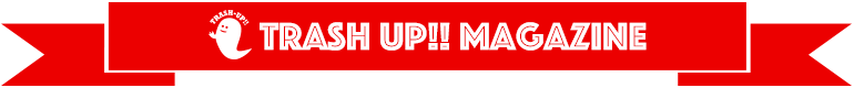 TRASH UP!! MAGAZINE